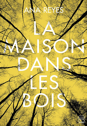 La maison dans les bois  by Ana Reyes