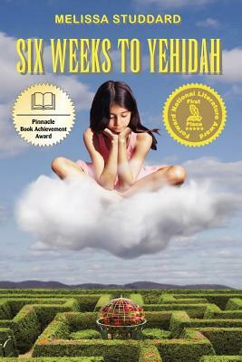 Six Weeks to Yehidah by Melissa Studdard