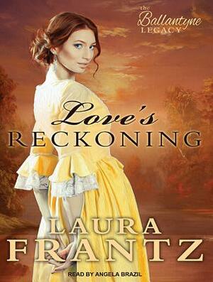 Love's Reckoning by Laura Frantz