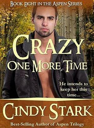 Crazy One More Time by Cindy Stark, Cindy Stark