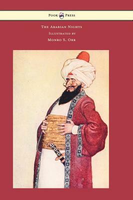 The Arabian Nights - Illustrated by Monro S. Orr by Edward William Lane, Frances Jenkins Olcott