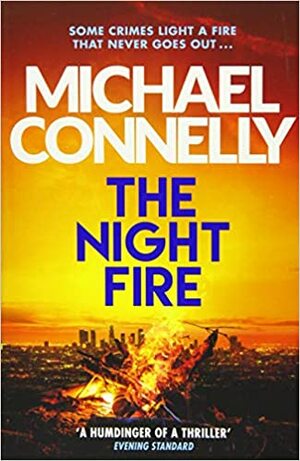 The Night Fire by Michael Connelly