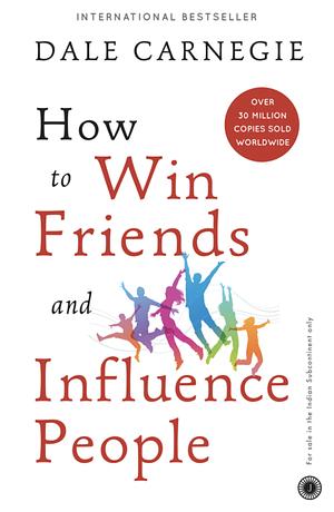 How to Win Friends and Influence People by Dale Carnegie