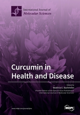 Curcumin in Health and Disease by 