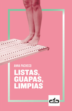 Listas, guapas, limpias by Anna Pacheco