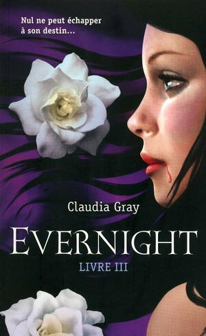 Evernight, Livre 3 by Claudia Gray