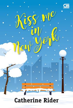 Kiss Me in New York by Catherine Rider