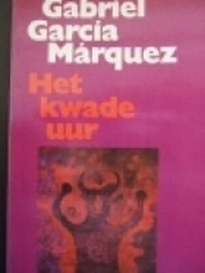 Het kwade uur by Jean A. Schalekamp, Gabriel García Márquez