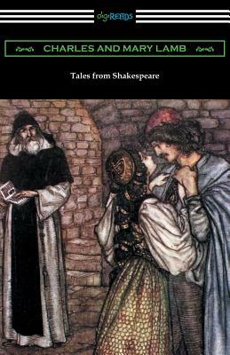 Tales from Shakespeare: (Illustrated by Arthur Rackham with an Introduction by Alfred Ainger) by Mary Lamb, Charles Lamb