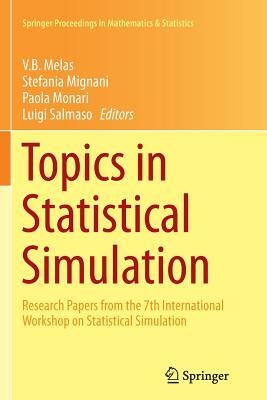 Topics in Statistical Simulation: Research Papers from the 7th International Workshop on Statistical Simulation by 