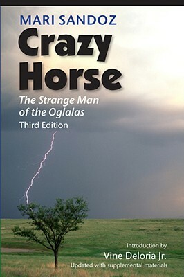 Crazy Horse, Third Edition: The Strange Man of the Oglalas by Mari Sandoz