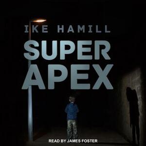 Super Apex by Ike Hamill