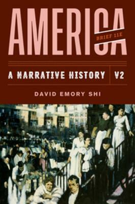 America: A Narrative History by David Emory Shi