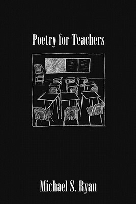 Poetry for Teachers by Alison Jones, Michael S. Ryan
