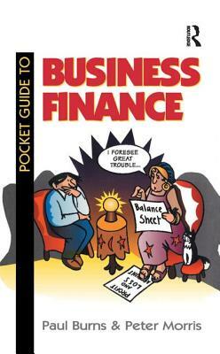 Pocket Guide to Business Finance by Peter Morris, Paul Burns