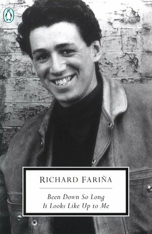 Been Down So Long It Looks Like Up To Me by Richard Fariña