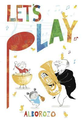 Let's Play! by Gabriel Alborozo