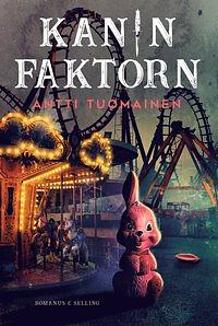 Kaninfaktorn by Antti Tuomainen