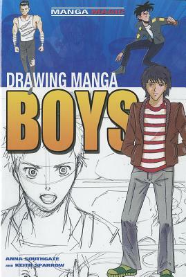 Drawing Manga Boys by Keith Sparrow, Anna Southgate