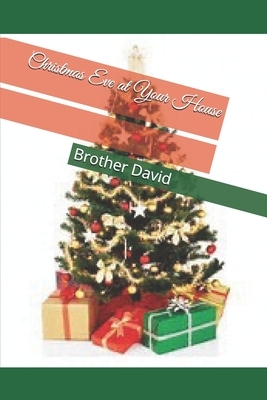 Christmas Eve at Your House by Brother David