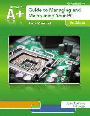 Lab Manual for Andrews' A+ Guide to Managing & Maintaining Your Pc, 8th by Jean Andrews