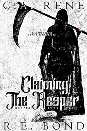 Claiming the Reaper by C.A. Rene