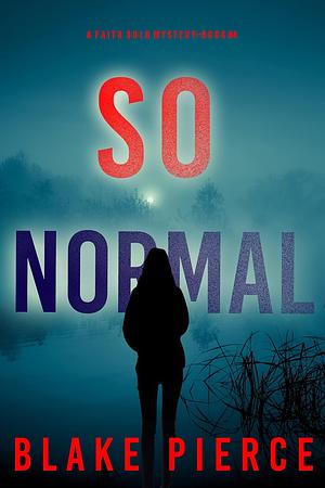 So Normal by Blake Pierce