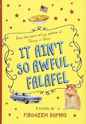 It Ain't So Awful, Falafel by Firoozeh Dumas