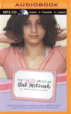 The Truth about My Bat Mitzvah by Nora Raleigh Baskin
