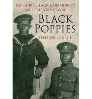 Black Poppies: Britain's Black Community and the Great War by Stephen Bourne