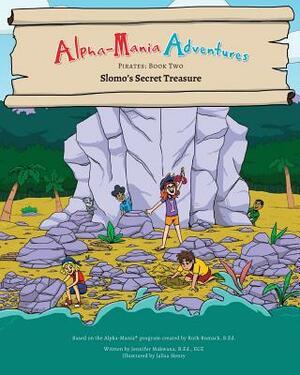 Alpha-Mania Adventures: Slomo's Secret Treasure: A Blending Book by Jennifer Makwana