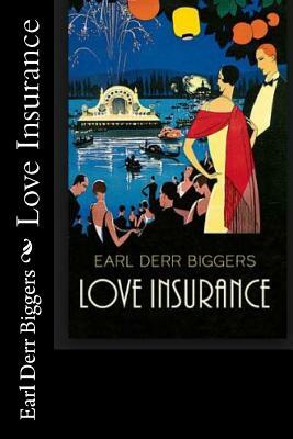 Love Insurance by Earl Derr Biggers