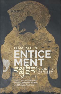 Enticement: Stories of Tibet by Michael Monhart, Patricia Schiaffini-vedani, Pema Tseden