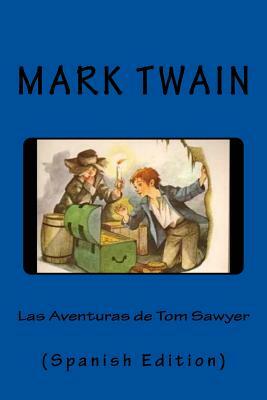 Las Aventuras de Tom Sawyer (Spanish Edition) by Mark Twain