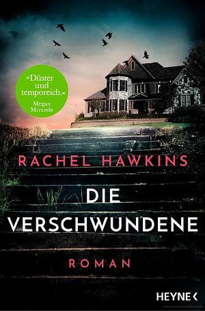 Die Verschwundene by Rachel Hawkins