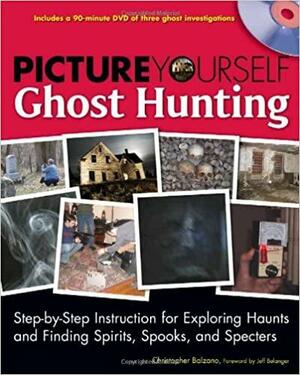 Picture Yourself Ghost Hunting by Christopher Balzano