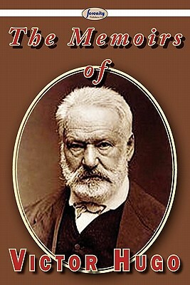 The Memoirs of Victor Hugo by Victor Hugo