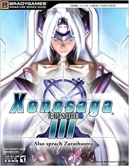Xenosaga Episode III: Also Sprach Zarathustra Signature Series Guide by Edwin Kern, Michael Lummis