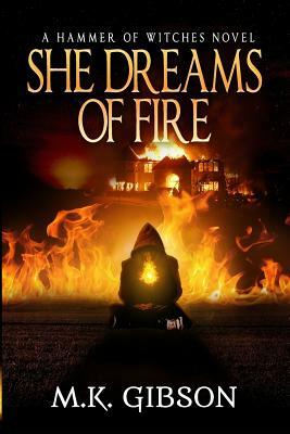 She Dreams of Fire by M. K. Gibson