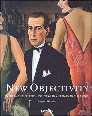 New Objectivity by Anne Sauvadet, Sergiusz Michalski