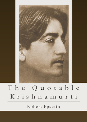 The Quotable Krishnamurti by Robert Epstein