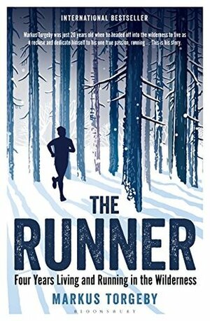 The Runner: Four Years Living and Running in the Wilderness by Markus Torgeby
