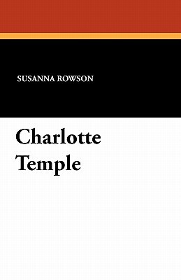 Charlotte Temple by Susanna Haswell Rowson