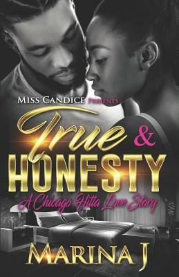 True & Honesty: A Chicago Hitta Love Story by Marina J