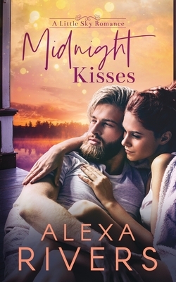 Midnight Kisses by Alexa Rivers