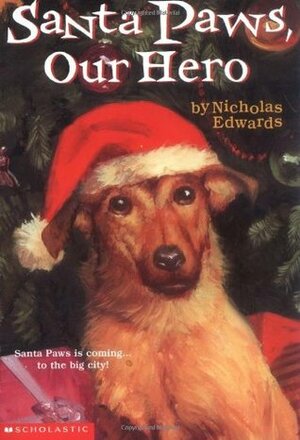 Santa Paws, Our Hero by Nicholas Edwards