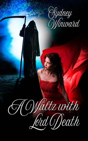 A Waltz with Lord Death by Sydney Winward, Sydney Winward