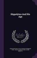 Hippolytus and His Age by Christian Karl Josias Bunsen (Freiherr V, Julius Charles Hare, Jacob Bernays