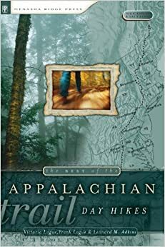 The Best of the Appalachian Trail: Day Hikes by Leonard M. Adkins, Frank Logue, Victoria Steele Logue