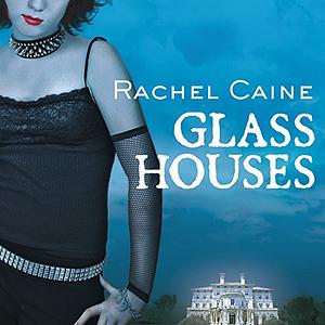 Glass Houses by Rachel Caine